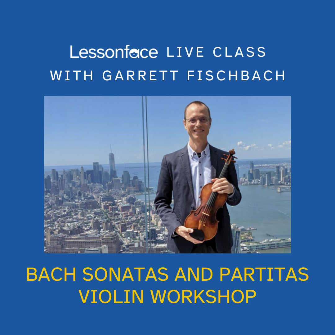 Violin Masterclass with Violin Masterclass with Garrett Fischbach. Bach Sonatas and Partitas. January 16, 2022. Sign up to perform or watch.